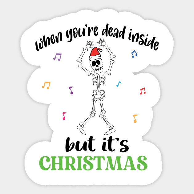 when you're Dead Inside But It’s christmas Sticker by good day store